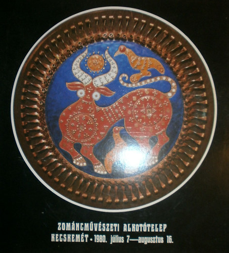 Sümegi György (szerk.) - Zománcművészeti Alkotótelep Kecskemét 1980.