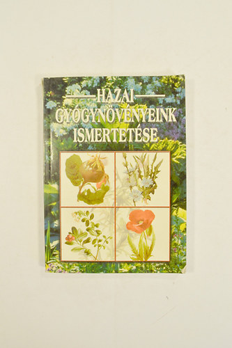 Hazai Gygynvnyeink ismertetse. Illusztrcikkal.