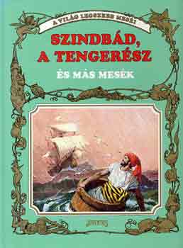 Horvth Tibor (szerk.) - Szindbd, a tengersz s ms mesk (Szindbd, a tengersz ht utazsa / Omar herceg s Seherezd hercegn / A kis krtelny / A jgkirlyn)