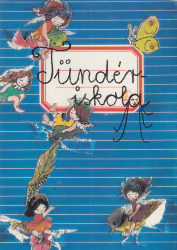 Rigó Béla - Tündériskola