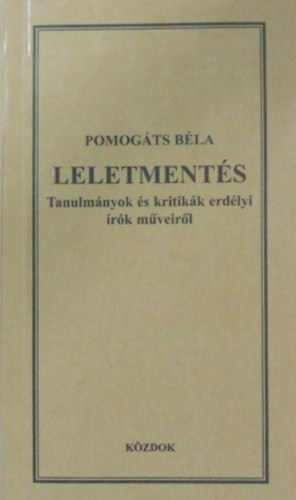 Pomogts Bla - Leletments - Tanulmnyok s kritikk erdlyi rk mveirl
