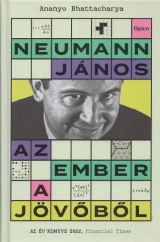 Ananyo Bhattacharya - Neumann Jnos - Az ember a jvbl