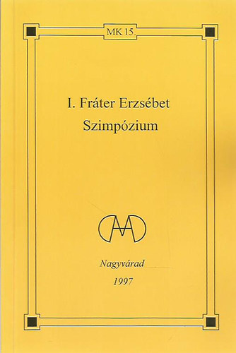 Andor Csaba (szerk.) - I. Frter Erzsbet (szimpzium)