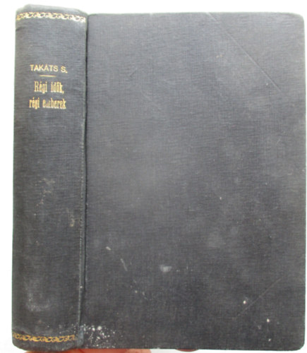 Takts Sndor - Rgi idk, rgi emberek