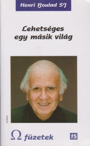 Henri Boulad SJ - Lehetsges egy msik vilg (Vlogatott szentbeszdek)