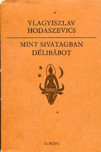 Vlagyiszlav Hodaszevics - Mint sivatagban d�lib�bot