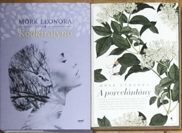 Mörk Leonóra - 2db Mörk Leonóra mű - Ködkirálynő, A porcelánlány