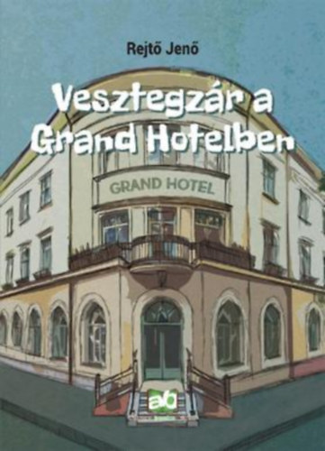 Rejt Jen - Vesztegzr a Grand Hotelben