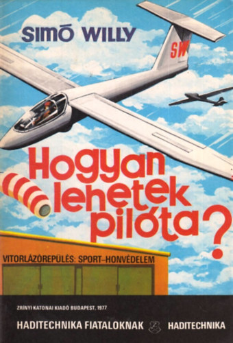 Sim� Willy - Hogyan lehetek pil�ta? (Haditecnika fiataloknak)