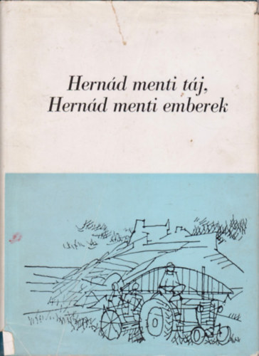 dm Istvn (szerk.) - Hernd menti tj, Hernd menti emberek