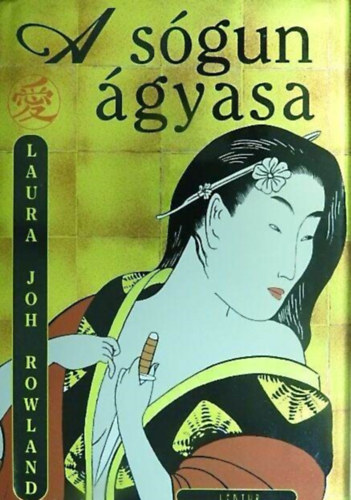 Laura Joh Rowland, Szerk.: Gti Pter, Ford.: Kollrik Pter - A sgun gyasa - The Concubine's Tattoo (Kollrik Pter fordtsa)