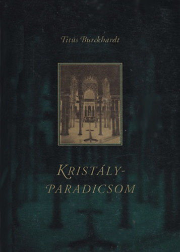 Titus Burckhardt - Kristlyparadicsom (Iszlm tradci a mr kultrban)