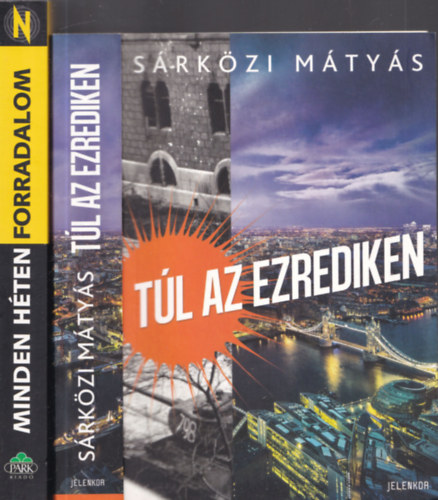 2db politikai m - Srkzi Mtys: Tl az ezrediken + Minden hten forradalom (Magyar Narancs)