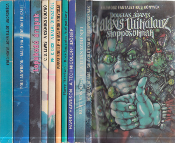 Douglas Adams, Kurt Vonnegut, Harry Harrison, Pierre Boulle, Philip K. Dick, C. S. Lewis, Poul Anderson, Fred Hoyle - John Elliot - 10 db. klasszikus sci-fi (Galaxis �tikalauz stopposoknak + A Tit�n szir�njei + A Technicolor id�g�p + Rozsdamentes ac�lpatk�ny + A majmok bolyg�ja + A hal�l �tveszt�je + A csendes bolyg� + Lopakod� �rnyak + Majd ha az Orion f�lsz�ll +