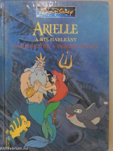 SZERKESZTŐ Schiffer Ferenc - Arielle a kis hableány - Varázslatok a tenger mélyén (Walt Disney)