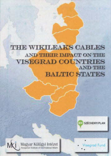 Rcz Andrs (szerk.) - The Wikileaks Cables and their impact on the Visegrad Countries and the Baltic States