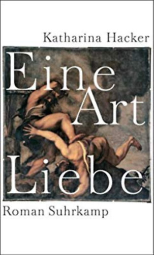 Katharina Hacker - Eine Art Liebe - Roman Suhrkamp