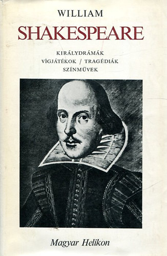 William Shakespeare - Kir�lydr�m�k, v�gj�t�kok, trag�di�k, sz�nm�vek III. Trag�di�k
