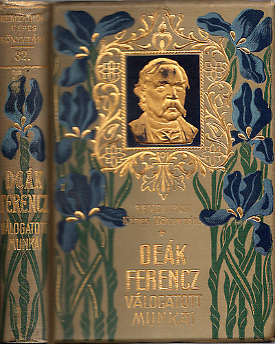 Ferenczi Zoltán (szerk.) - Deák Ferencz válogatott munkái (Remekírók Képes Könyvtára 32.)