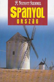 Koronczai Magdolna (szerk.) - Spanyolorszg - Nyitott szemmel sorozat