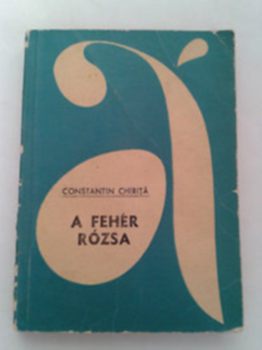 Constantin Chirita - A feh�r r�zsa (Constantin Chirita)