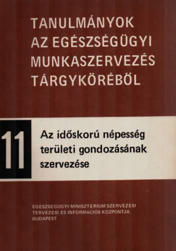 Kőnig Éva, dr. Márton Sándorné - Az időskorú népesség területi gondozásának szervezése