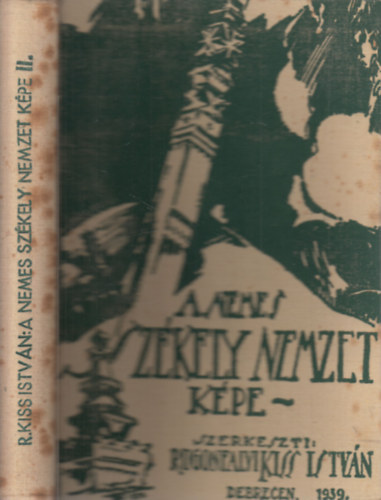 Rugonfalvi Kiss Istv�n (szerk.) - A nemes sz�kely nemzet k�pe II. k�tet (nem reprint)