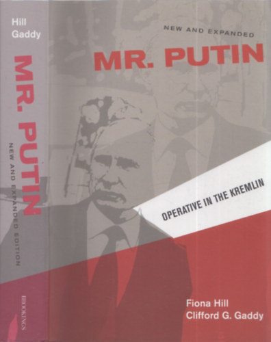 Fiona Hill, Clifford G. Gaddy - Mr. Putin (Operative in the Kremlin)