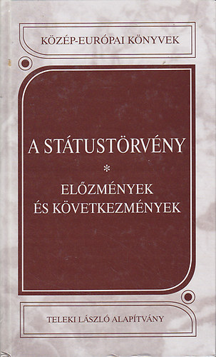 Kntor Zoltn (szerk.) - A sttustrvny-elzmnyek s kvetkezmnyek