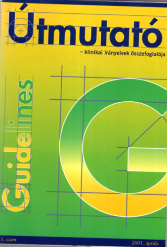 Útmutató -klinikai irányelvek összefoglalója 2001 április 3. szám