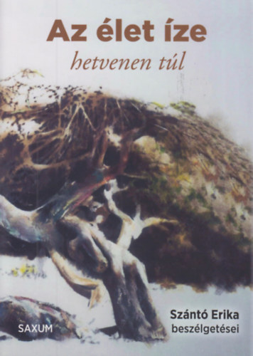 Sznt Erika - Az let ze - hetvenen tl