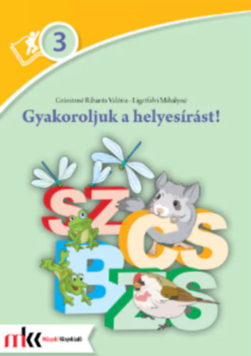 Grnitzn Ribarits Valria, Ligetfalvi Mihlyn - Gyakoroljuk a helyesrst! 3. osztly