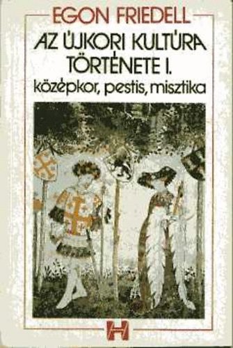 Egon Friedell - Az �jkori kult�ra t�rt�nete I.