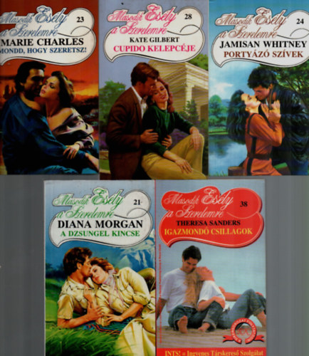 Diana Morgan, Marie Charles, Jamisan Whitney, Kate Gilbert, Theresa Sanders - 5 db M�sodik es�ly a szerelemre: Igazmond� csillagok, Cupido kelepc�je, Porty�z� sz�vek, Mondd, hogy szeretsz, A dzsungel kincse.