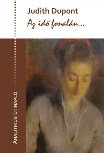 Judith Dupont - Az id� fonal�n...