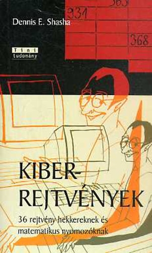 Dennis Shasha - Kiberrejtvények - 36 rejtvény hekkereknek és matematikus-nyomozóknak