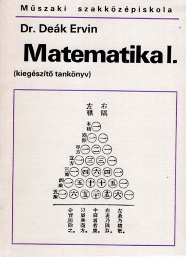 Dr. Deák Ervin - Matematika I. ( kiegészítő tankönyv )