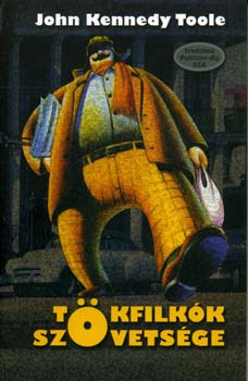 John Kennedy Toole - Tökfilkók szövetsége