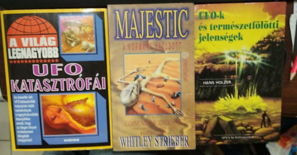 Hans Holzer, Whitley Strieber - 3 db UFO-s mű: A világ legnygyobb UFO katasztrófái+ UFO-k és természetfölötti jelenségek+ Majestic - A kormány hazudott