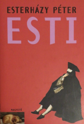 Esterh�zy P�ter - Esti