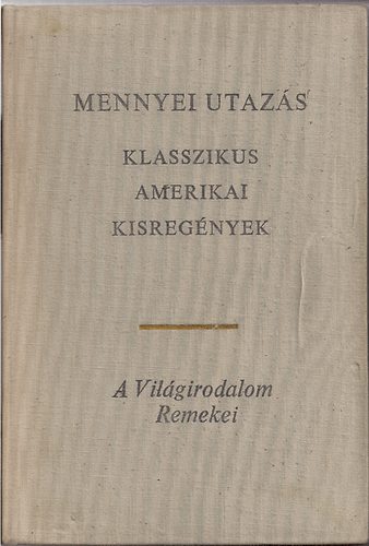 Európa Könyvkiadó - Mennyei utazás (klasszikus amerikai kisregények)