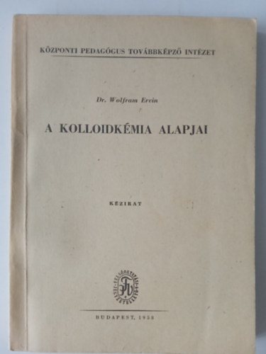 Dr. Wolfram Ervin - A kolloidkmia alapjai jegyzet