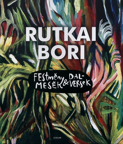 Rutkai Bori - Festmnymesk s dalversek