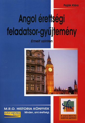Pojják Klára - Angol érettségi feladatsor-gyűjtemény - Emelt szinten