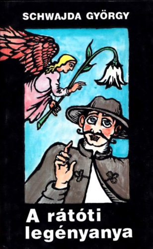Schwajda Gy�rgy - A r�t�ti leg�nyanya