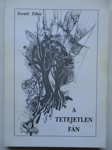 Szenti Tibor - A tetejetlen fn