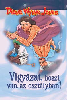 Diana Wynne Jones - Vigy�zat, boszi van az oszt�lyban!