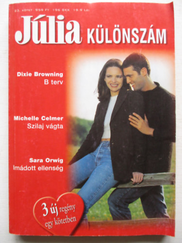 Dixie Browning, Michelle Celmer, Sara Orwig - B terv + Szilaj v�gta + Im�dott ellens�g - J�lia k�l�nsz�m 23.