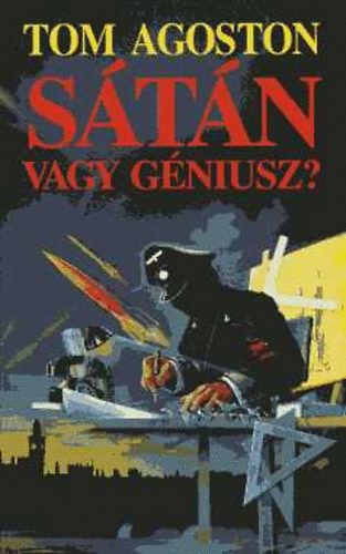 Tom Agoston - S�t�n vagy g�niusz?