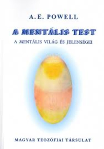 A.E. Powell - A mentlis test - A mentlis vilg s jelensgei